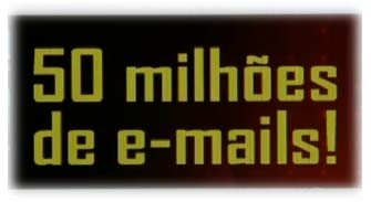 Milhões de endereços de e-mail para quem quiser comprar.